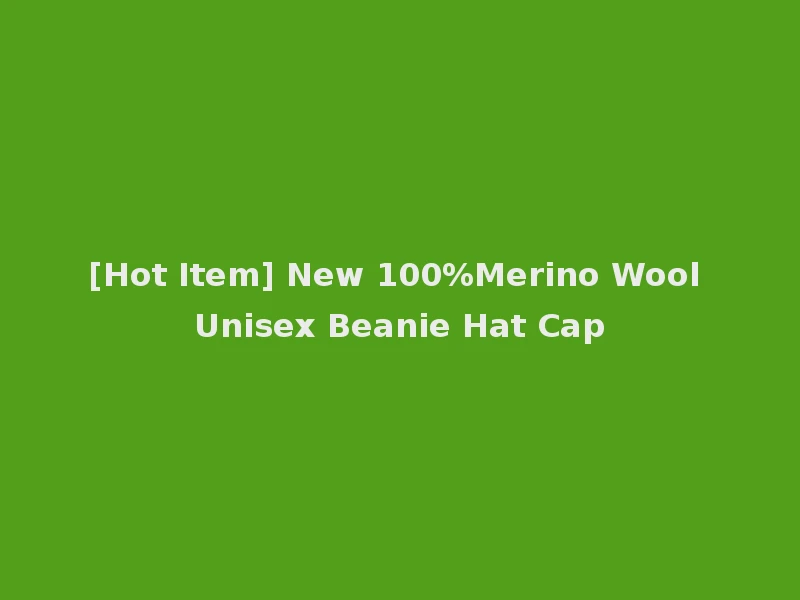 [Hot Item] New 100%Merino Wool Unisex Beanie Hat Cap