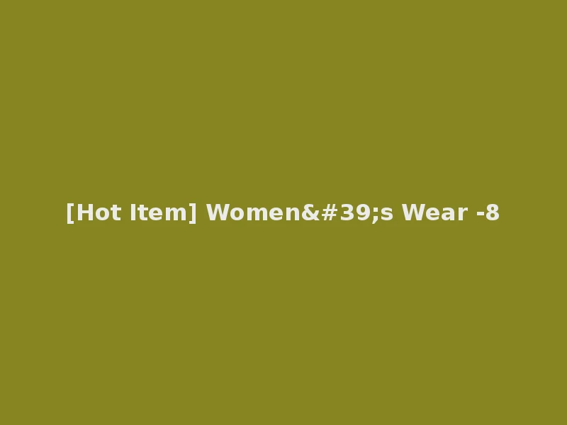 [Hot Item] Women's Wear -8