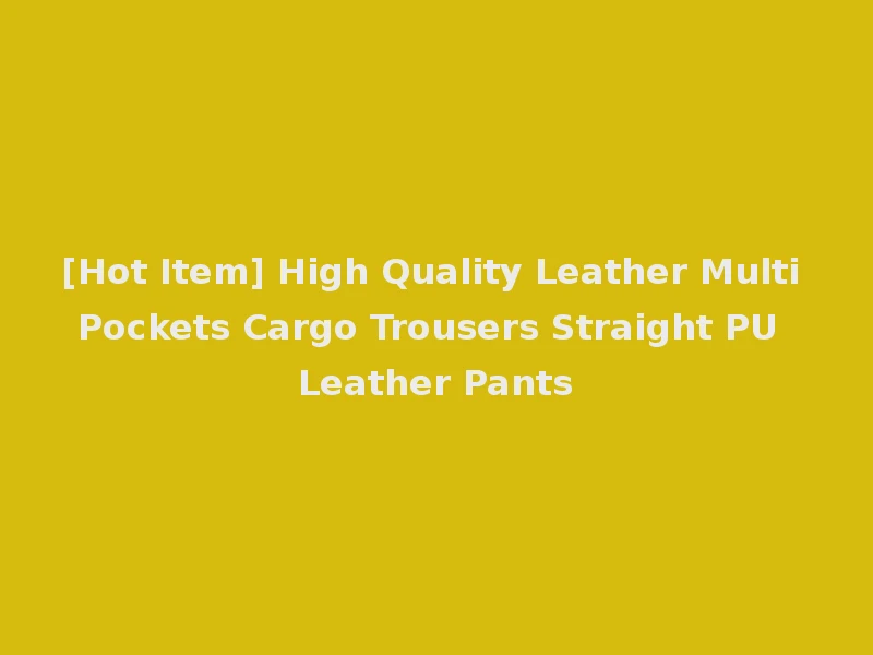 [Hot Item] High Quality Leather Multi Pockets Cargo Trousers Straight PU Leather Pants