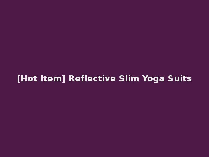 [Hot Item] Reflective Slim Yoga Suits