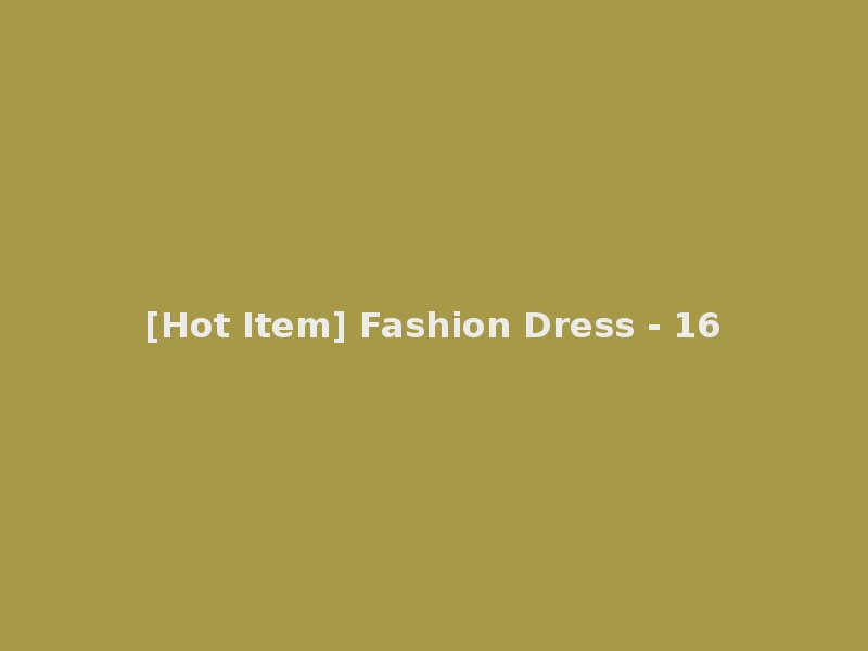[Hot Item] Fashion Dress - 16