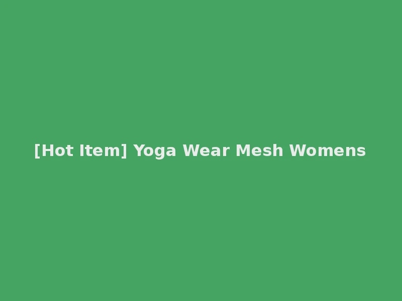 [Hot Item] Yoga Wear Mesh Womens