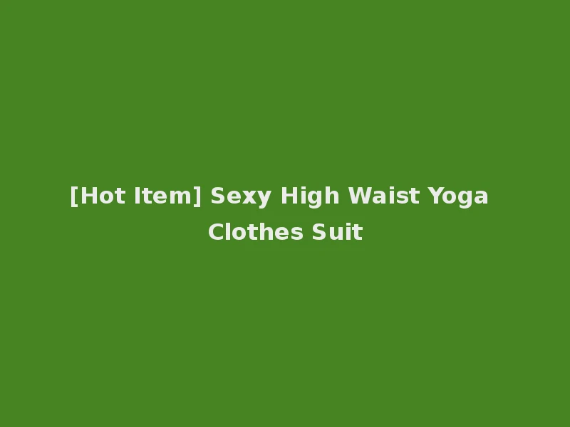 [Hot Item] Sexy High Waist Yoga Clothes Suit