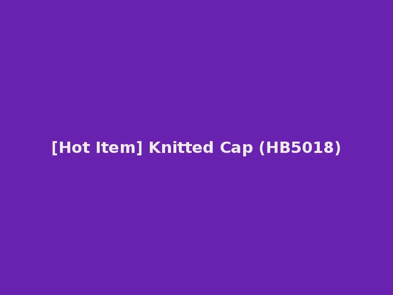 [Hot Item] Knitted Cap (HB5018)
