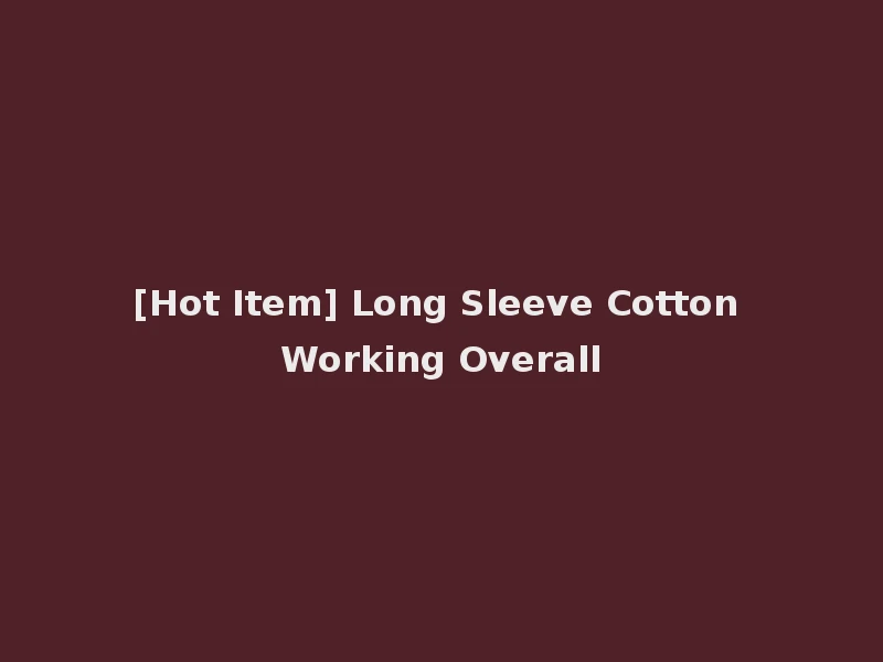 [Hot Item] Long Sleeve Cotton Working Overall