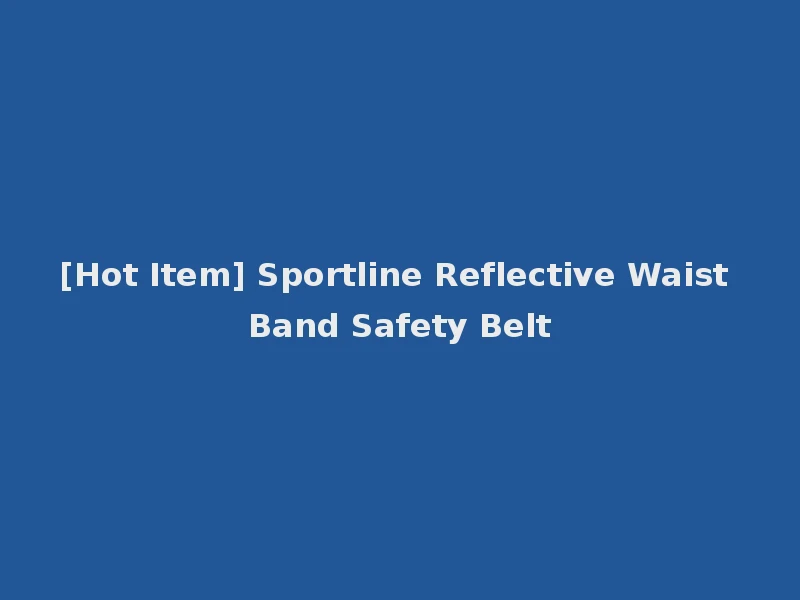 [Hot Item] Sportline Reflective Waist Band Safety Belt