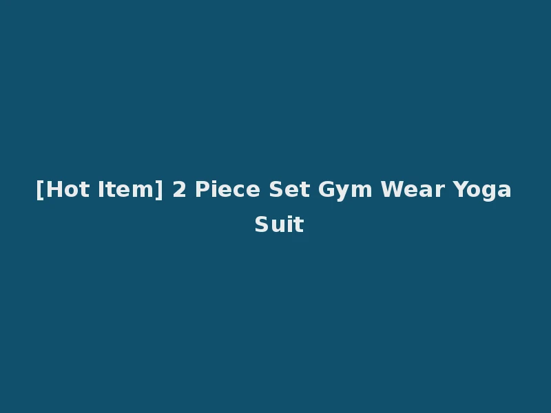 [Hot Item] 2 Piece Set Gym Wear Yoga Suit