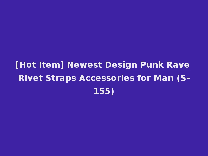 [Hot Item] Newest Design Punk Rave Rivet Straps Accessories for Man (S-155)