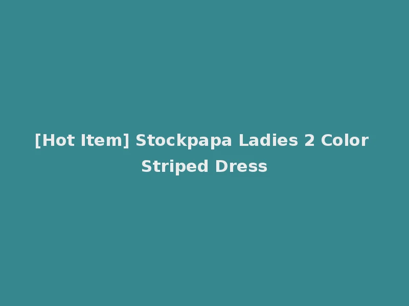 [Hot Item] Stockpapa Ladies 2 Color Striped Dress