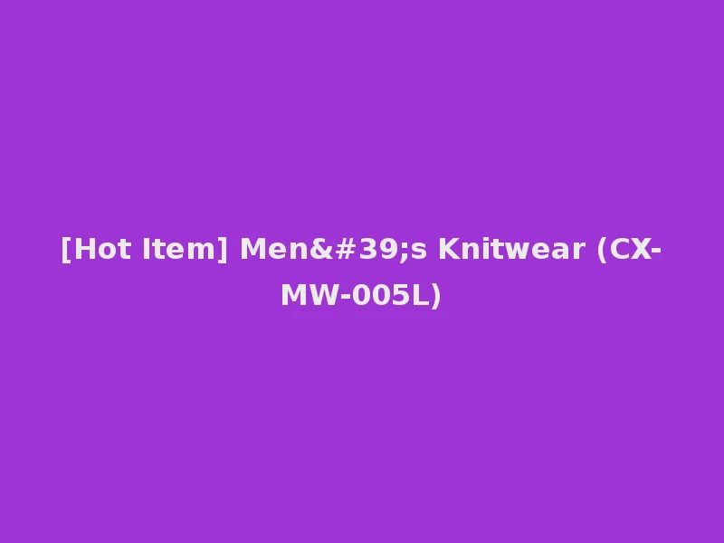 [Hot Item] Men's Knitwear (CX-MW-005L)