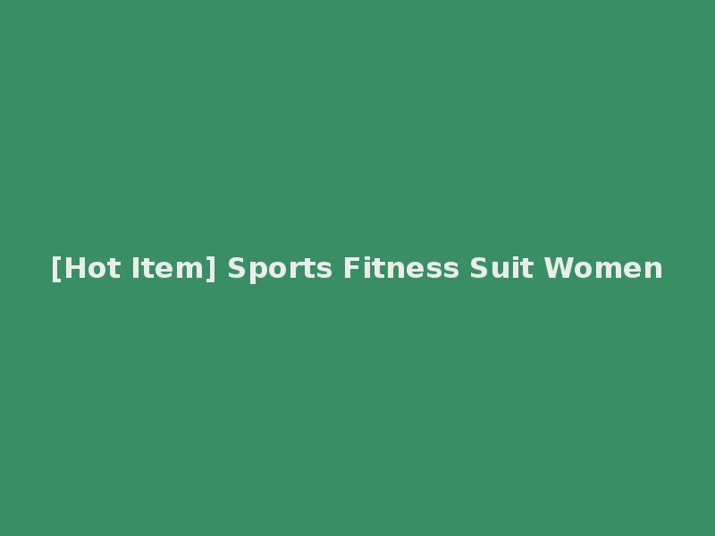 [Hot Item] Sports Fitness Suit Women