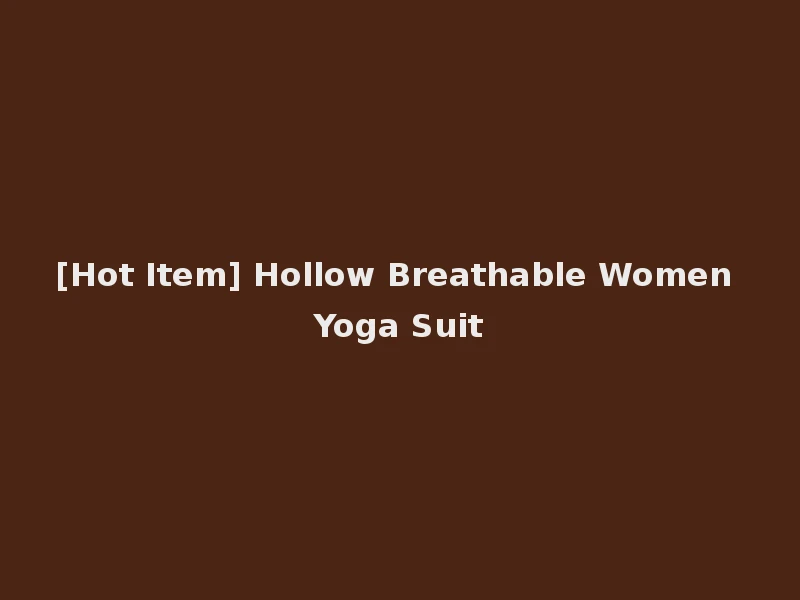 [Hot Item] Hollow Breathable Women Yoga Suit