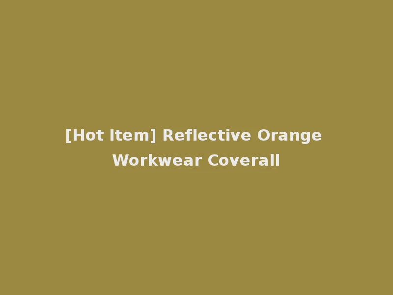 [Hot Item] Reflective Orange Workwear Coverall