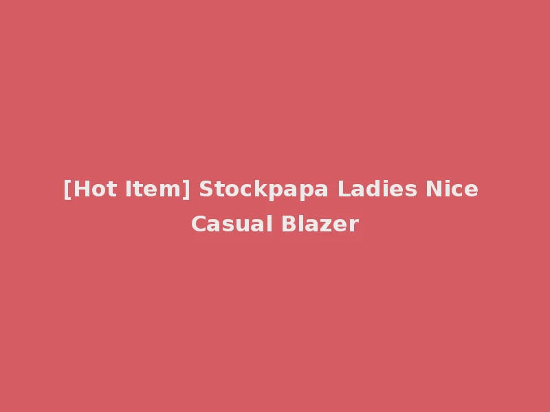 [Hot Item] Stockpapa Ladies Nice Casual Blazer