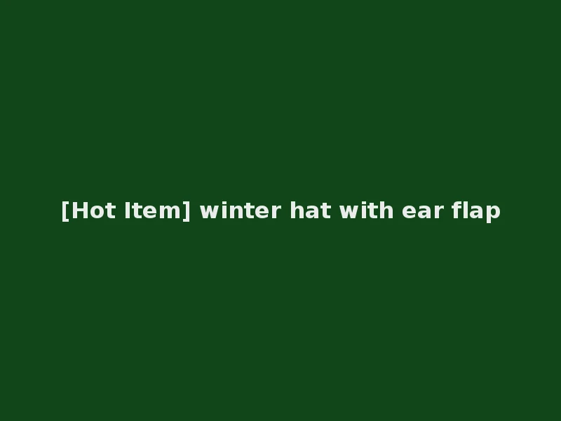 [Hot Item] winter hat with ear flap