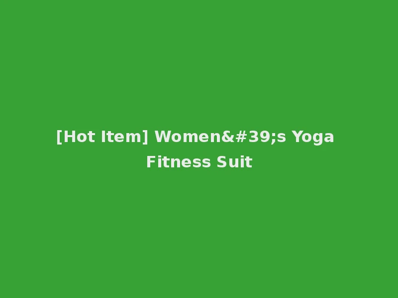 [Hot Item] Women's Yoga Fitness Suit