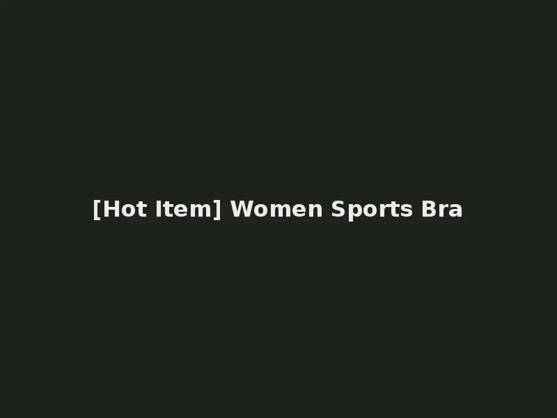 [Hot Item] Women Sports Bra
