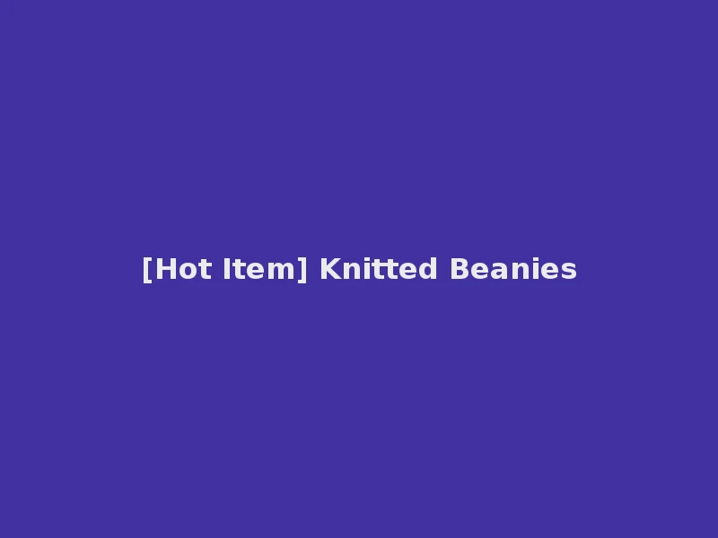 [Hot Item] Knitted Beanies