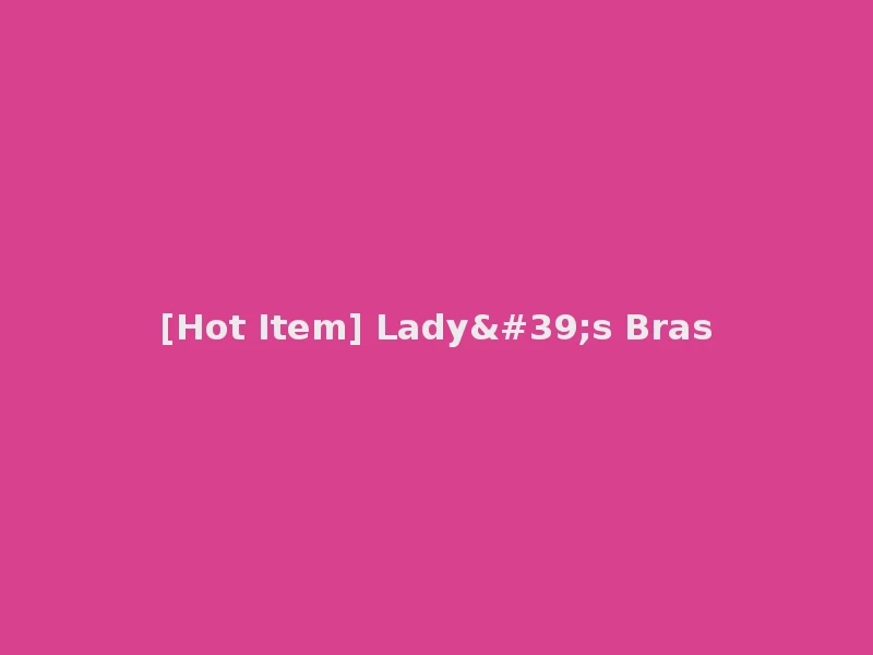 [Hot Item] Lady's Bras