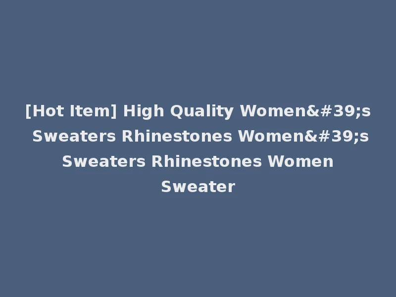[Hot Item] High Quality Women's Sweaters Rhinestones Women's Sweaters Rhinestones Women Sweater