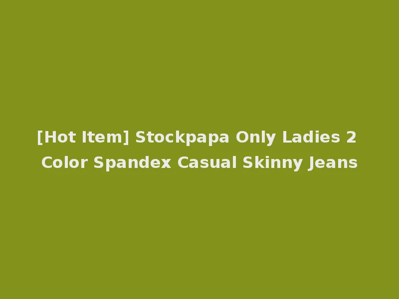[Hot Item] Stockpapa Only Ladies 2 Color Spandex Casual Skinny Jeans