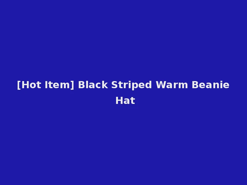 [Hot Item] Black Striped Warm Beanie Hat