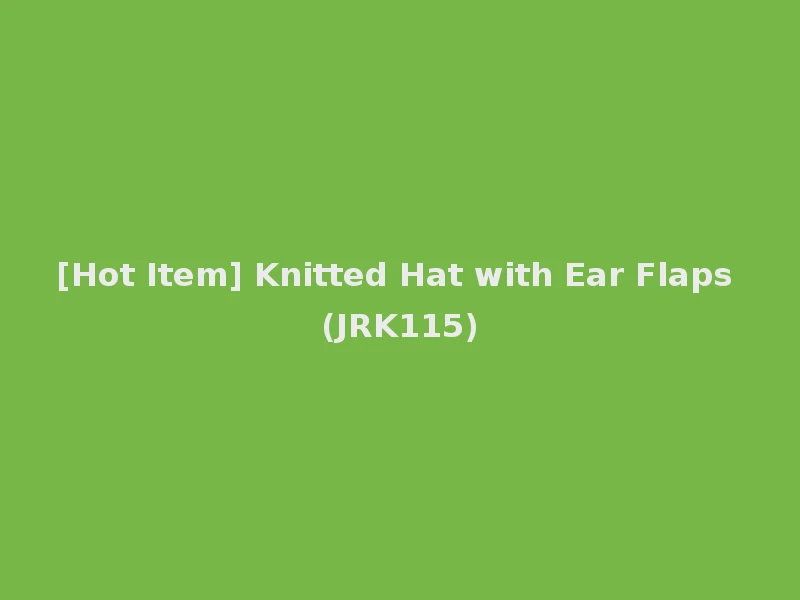 [Hot Item] Knitted Hat with Ear Flaps (JRK115)