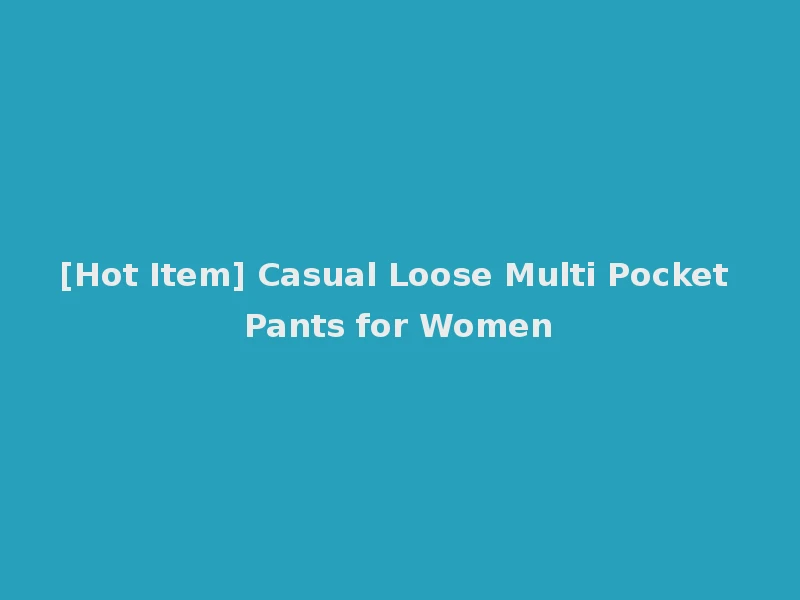 [Hot Item] Casual Loose Multi Pocket Pants for Women
