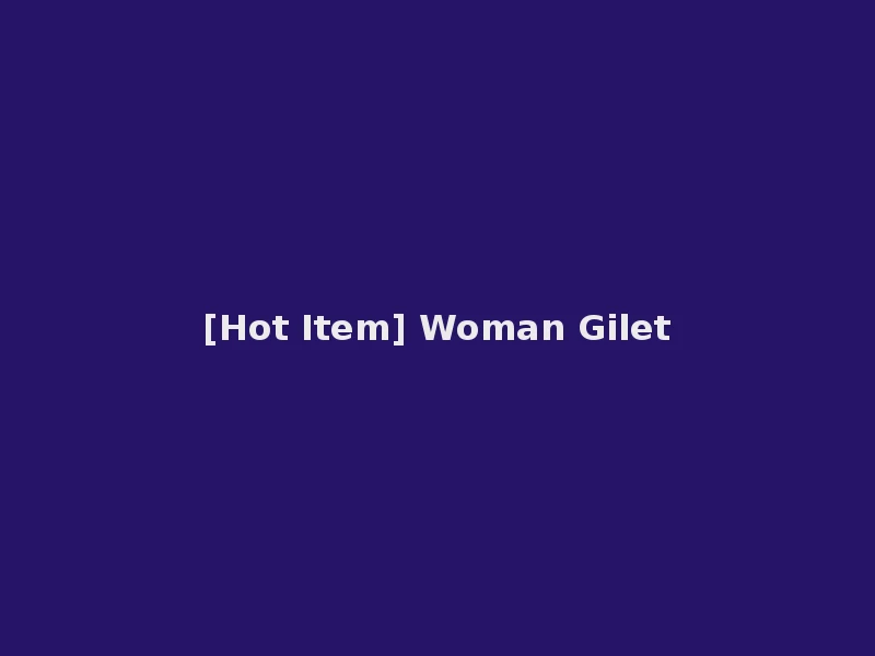 [Hot Item] Woman Gilet