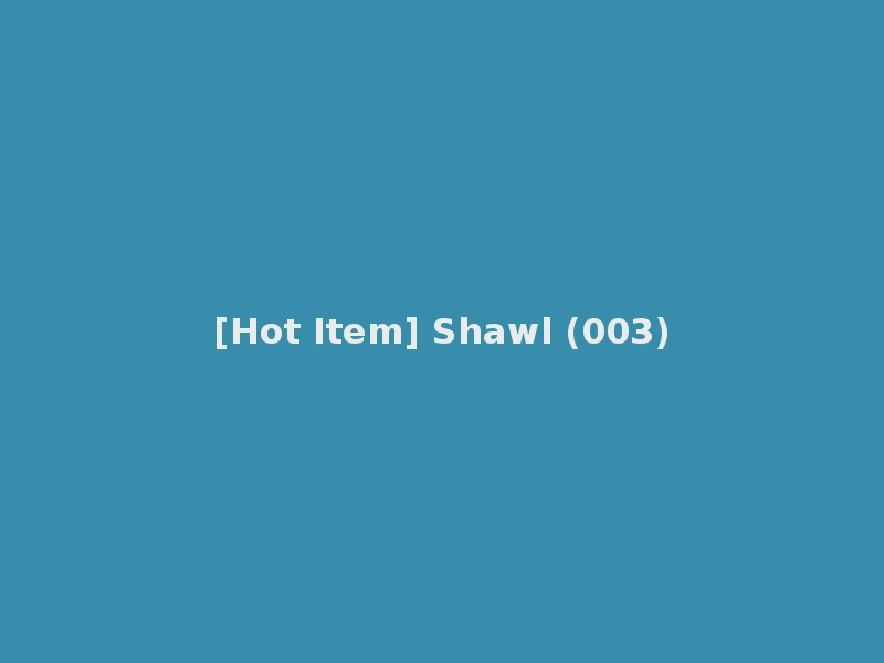 [Hot Item] Shawl (003)