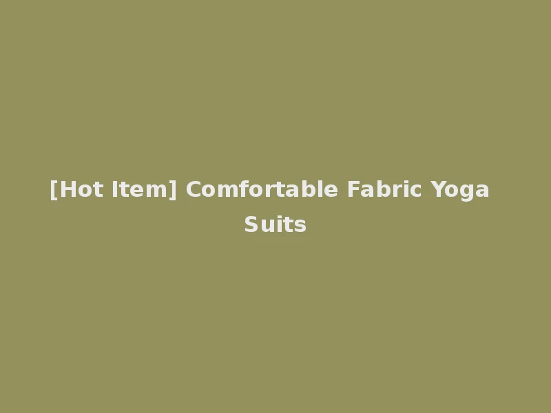 [Hot Item] Comfortable Fabric Yoga Suits