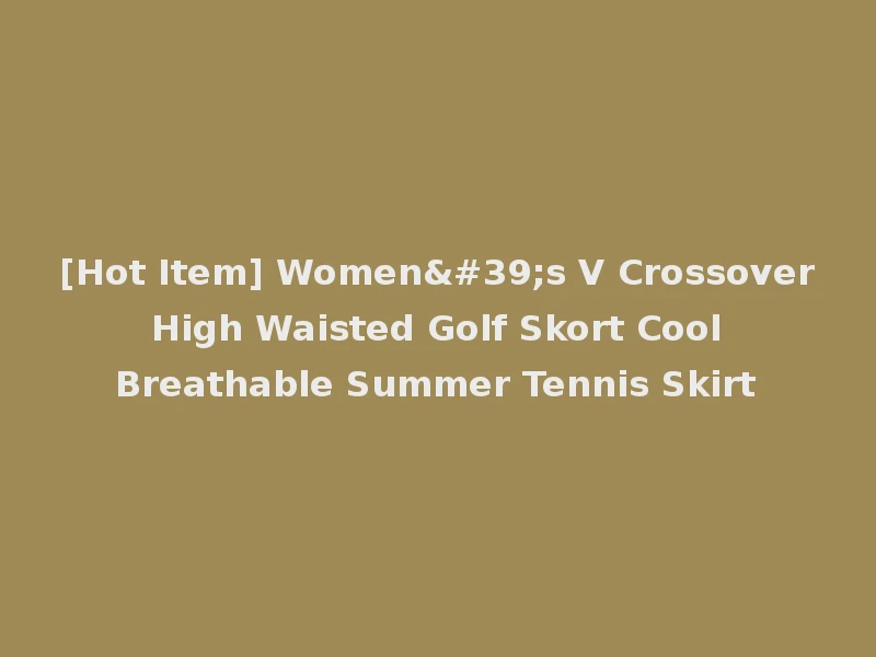 [Hot Item] Women's V Crossover High Waisted Golf Skort Cool Breathable Summer Tennis Skirt