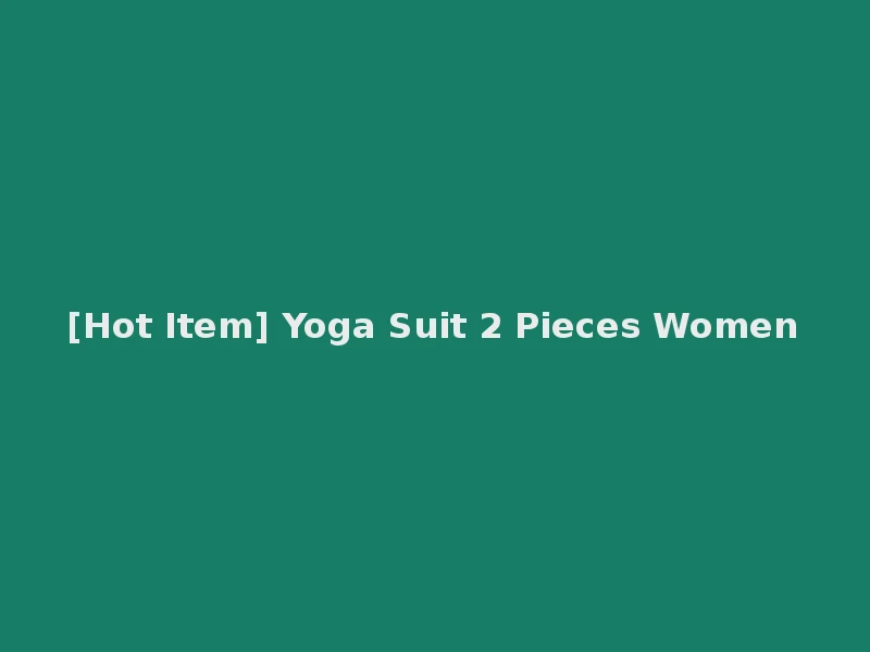 [Hot Item] Yoga Suit 2 Pieces Women