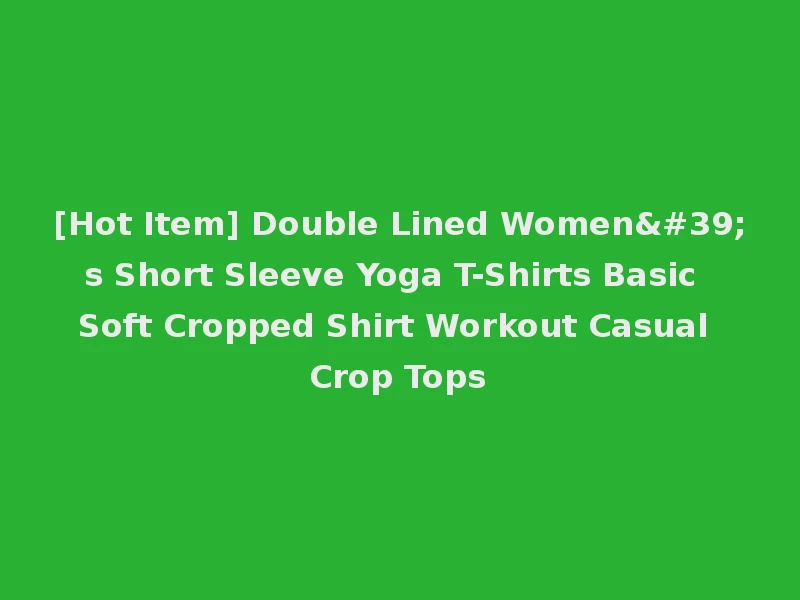 [Hot Item] Double Lined Women's Short Sleeve Yoga T-Shirts Basic Soft Cropped Shirt Workout Casual Crop Tops