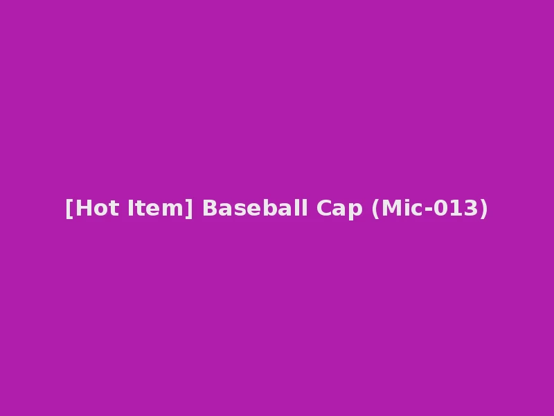 [Hot Item] Baseball Cap (Mic-013)