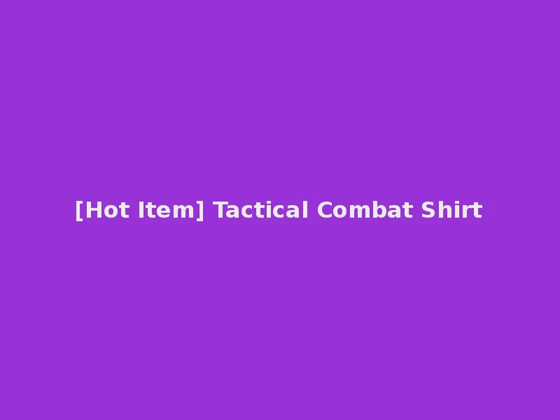 [Hot Item] Tactical Combat Shirt