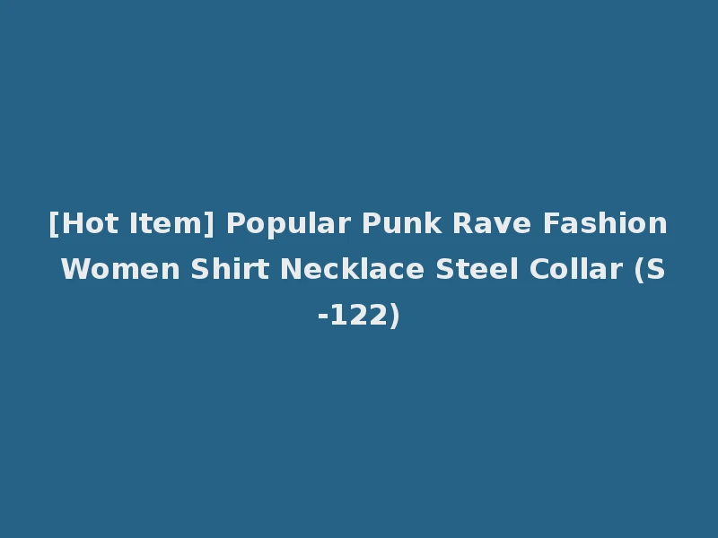 [Hot Item] Popular Punk Rave Fashion Women Shirt Necklace Steel Collar (S-122)