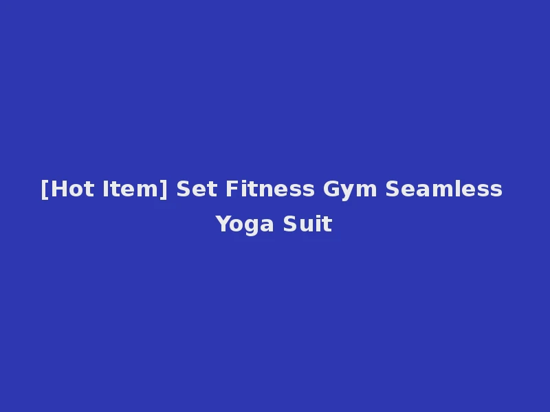 [Hot Item] Set Fitness Gym Seamless Yoga Suit