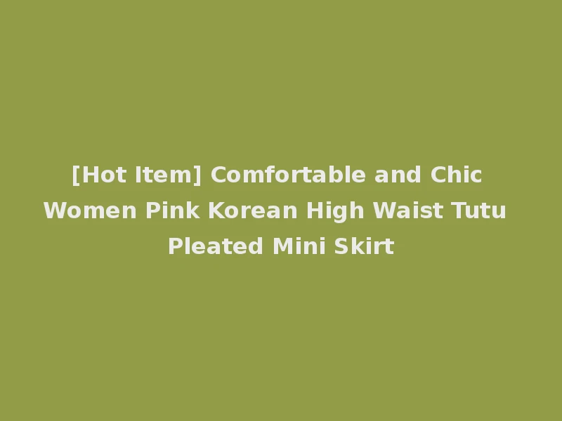 [Hot Item] Comfortable and Chic Women Pink Korean High Waist Tutu Pleated Mini Skirt