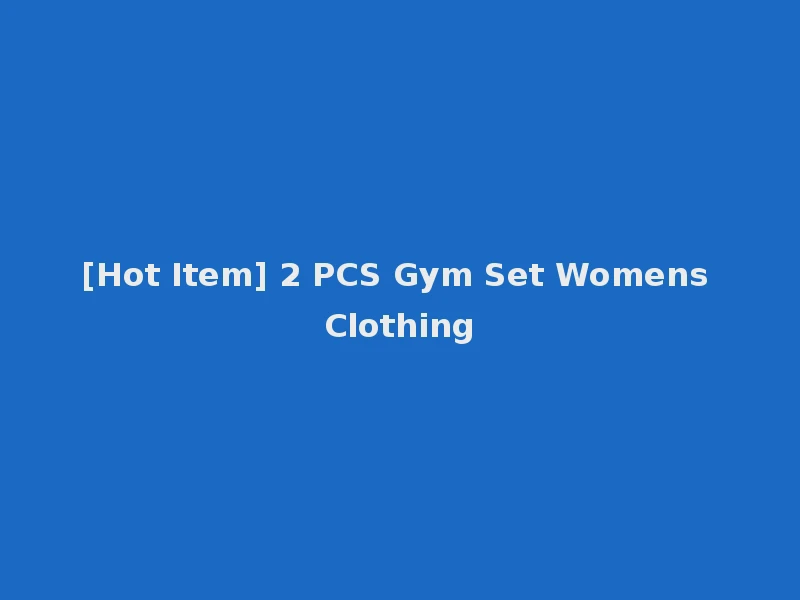 [Hot Item] 2 PCS Gym Set Womens Clothing