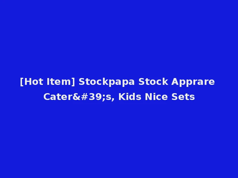 [Hot Item] Stockpapa Stock Apprare Cater's, Kids Nice Sets