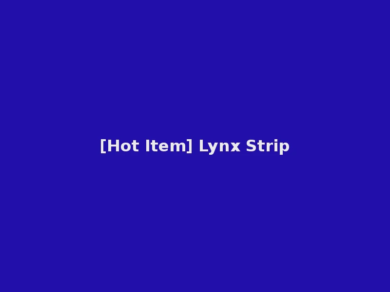 [Hot Item] Lynx Strip