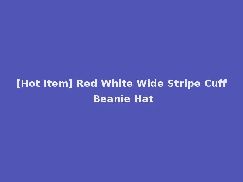 [Hot Item] Red White Wide Stripe Cuff Beanie Hat