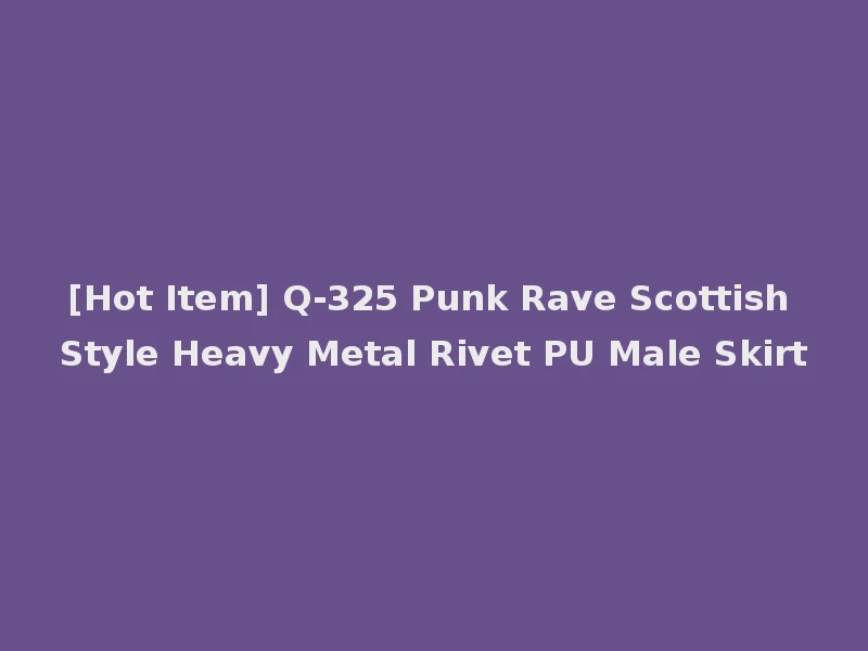 [Hot Item] Q-325 Punk Rave Scottish Style Heavy Metal Rivet PU Male Skirt