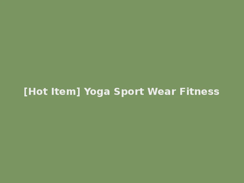 [Hot Item] Yoga Sport Wear Fitness