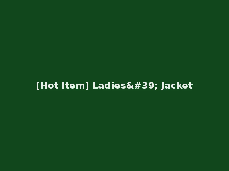 [Hot Item] Ladies' Jacket