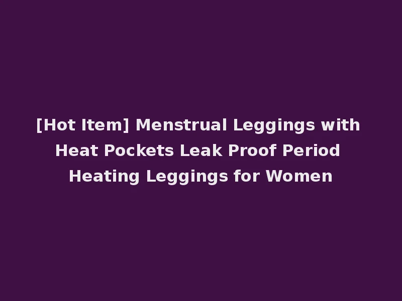 [Hot Item] Menstrual Leggings with Heat Pockets Leak Proof Period Heating Leggings for Women