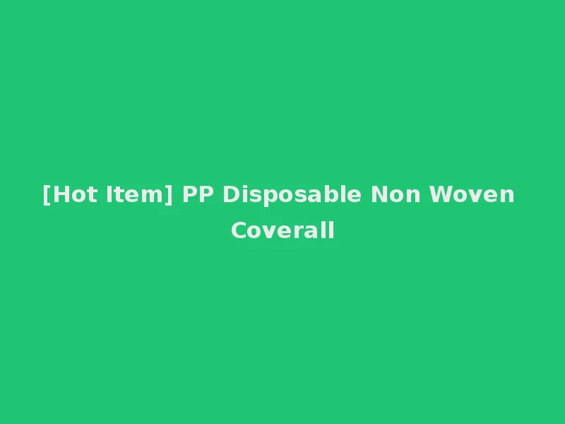 [Hot Item] PP Disposable Non Woven Coverall