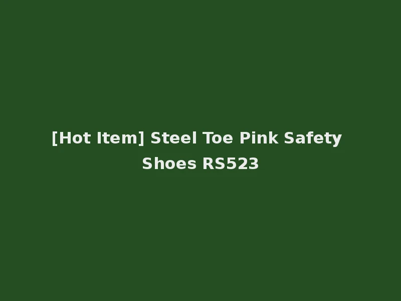 [Hot Item] Steel Toe Pink Safety Shoes RS523