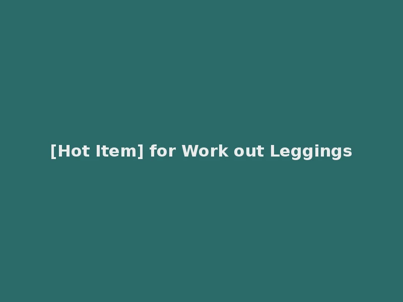 [Hot Item] for Work out Leggings
